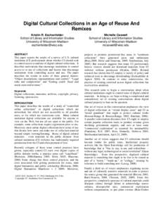 Digital Cultural Collections in an Age of Reuse And Remixes Kristin R. Eschenfelder School of Library and Information Studies University of Wisconsin-Madison [removed]