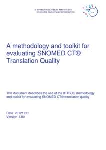 A methodology and toolkit for evaluating SNOMED CT® Translation Quality This document describes the use of the IHTSDO methodology and toolkit for evaluating SNOMED CT® translation quality