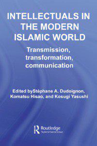 Intellectuals in the Modern Islamic World: Transmission, Transformation, Communication