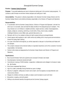 Stronghold Summer Camps Position: Summer Camp Counselor Purpose: To provide leadership and care to all persons taking part in the summer camp programs. To cultivate a safe Christian environment where campers and staff gr