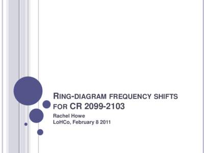 RING-DIAGRAM FREQUENCY SHIFTS FOR CR[removed]Rachel Howe LoHCo, February[removed]  ACKNOWLEDGMENTS