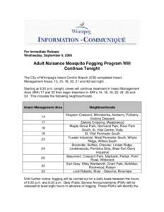 For Immediate Release Wednesday, September 9, 2009 Adult Nuisance Mosquito Fogging Program Will Continue Tonight The City of Winnipeg’s Insect Control Branch (ICB) completed Insect