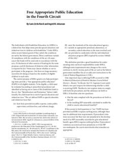 Free Appropriate Public Education in the Fourth Circuit By Carie Little Hersh and Ingrid M. Johansen The Individuals with Disabilities Education Act (IDEA) is a federal law that helps states provide special education and