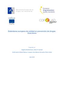 Estándares europeos de calidad en prevención de drogas: Guía breve Preparado por: Angelina Brotherhood y Harry R. Sumnall Centro para la Salud Pública, Liverpool John Moores University, Reino Unido