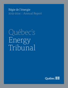 Régie de l’énergie[removed] :: Annual Report Québec’s Energy Tribunal