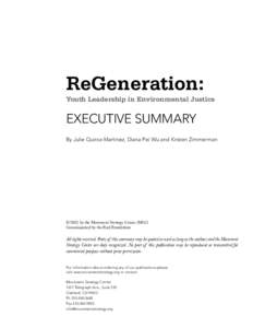 ReGeneration: Youth Leadership in Environmental Justice Executive Summary By Julie Quiroz-Martinez, Diana Pei Wu and Kristen Zimmerman