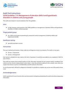 Audit Tool instructions SIGN Guideline 112: Management of attention deficit and hyperkinetic disorders in children and young people This audit tool is based on recommendations from the guideline  Aims