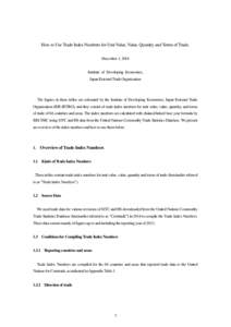 How to Use Trade Index Numbers for Unit Value, Value, Quantity and Terms of Trade. December 1, 2014 Institute of Developing Economies, Japan External Trade Organization  The figures in these tables are estimated by the I