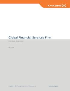 Global Financial Services Firm CUSTOMER CASE STUDY May[removed]Copyright © 2011 Kaazing Corporation. All rights reserved.
