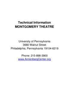 Technical Information MONTGOMERY THEATRE University of Pennsylvania 3680 Walnut Street Philadelphia, Pennsylvania