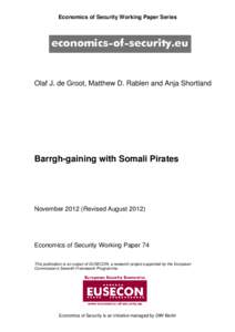 Economics of Security Working Paper Series  Olaf J. de Groot, Matthew D. Rablen and Anja Shortland Barrgh-gaining with Somali Pirates