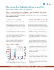 Electricity Grid Reliability: Close to the Edge Harsh Winter Exposes Threats from EPA Policies As U.S. Environmental Protection Agency (EPA) regulations force more coal based power plants to close, Americans will pay mor