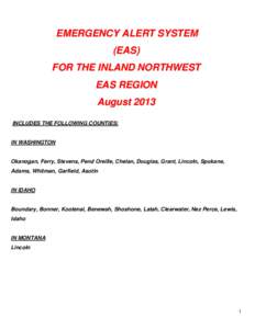 EMERGENCY ALERT SYSTEM (EAS) FOR THE INLAND NORTHWEST EAS REGION August 2013 INCLUDES THE FOLLOWING COUNTIES: