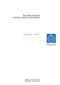 Vision / Cognitive science / Nonverbal communication / Aesthetics / Perception / Gaze / Eye tracking / Eye contact / Embodied agent / Eye / Human communication / Visual perception