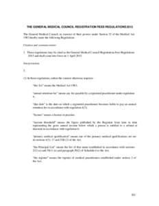 THE GENERAL MEDICAL COUNCIL REGISTRATION FEES REGULATIONS 2015 The General Medical Council, in exercise of their powers under Section 32 of the Medical Act 1983 hereby make the following Regulations – Citation and comm