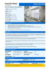 Project Fact Sheet Name: G11 Conversion to Chemical Laboratory Location: Royal School of Mines Number: RSM1302 Stage: Delivery Project Champion: Neil Alford