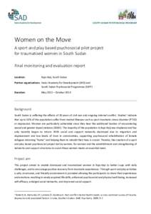 SOUTH SUDAN PSYCHOSOCIAL PROGRAM  Women on the Move A sport and play based psychosocial pilot project for traumatised women in South Sudan Final monitoring and evaluation report