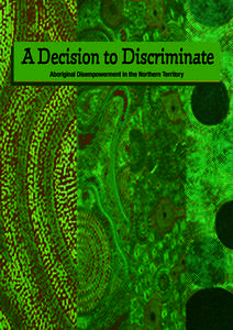 Warning: This book may contain photos of people who have passed into the Spirit world. First published in 2012 by ‘concerned Australians’ PO Box 281 East Melbourne, Vic 8002 A Decision to Discriminate Aboriginal D