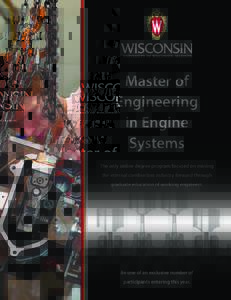 Master of Engineering in Engine Systems The only online degree program focused on moving the internal combustion industry forward through