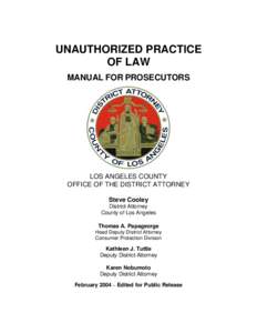 UNAUTHORIZED PRACTICE OF LAW MANUAL FOR PROSECUTORS LOS ANGELES COUNTY OFFICE OF THE DISTRICT ATTORNEY