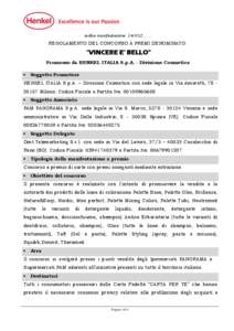 codice manifestazione: 14/012…….  REGOLAMENTO DEL CONCORSO A PREMI DENOMINATO: “VINCERE E’ BELLO” Promosso da HENKEL ITALIA S.p.A. - Divisione Cosmetica