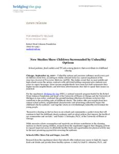 Robert Wood Johnson Foundation[removed]removed] New Studies Show Children Surrounded by Unhealthy Options