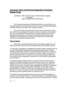 Consumer Alert and Warning Regarding Timeshare Resale Fraud By Wayne S. Bell (Chief Counsel) and Nicholas Cain (Special Investigator) -California Department of Real Estate  The California Department of Real Estate (DRE) 