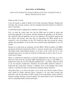 Intervention on Methodology (delivered by Do Hung Viet, Permanent Mission of Viet Nam, on behalf of Troika of Bhutan, Thailand and Viet Nam) Thank you Mr. Co-chair, I have the honour to speak on behalf of the Troika cons