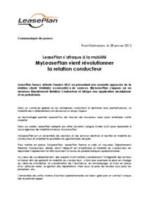 Communiqué de presse Rueil-Malmaison, le 28 janvier 2013 LeasePlan s’attaque à la mobilité  MyLeasePlan vient révolutionner