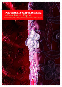 National Museum of Australia 08–09 Annual Report National Museum of Australia 08–09 Annual Report and