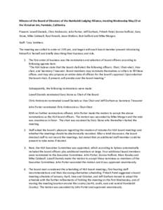 Minutes of the Board of Directors of the Humboldt Lodging Alliance, meeting Wednesday May 23 at the Victorian Inn, Ferndale, California. Present: Lowell Daniels, Chris Ambrosini, John Porter, Jeff Durham, Pritesh Patel, 