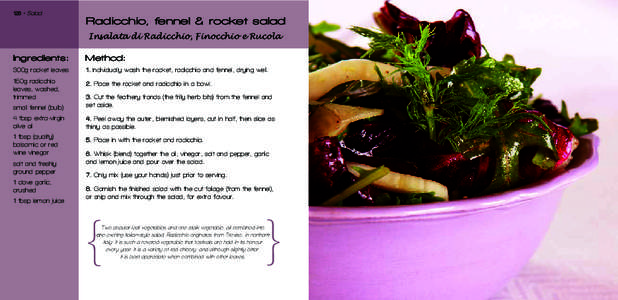 126 • Salad  Radicchio, fennel & rocket salad Insalata di Radicchio, Finocchio e Rucola  Ingredients: