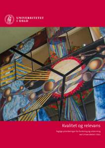Kvalitet og relevans Faglige prioriteringer for forskning og utdanning ved Universitetet i Oslo Fra Universitetets Aula med Edvard Munchs malerier