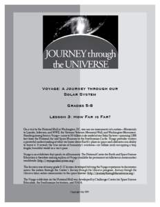Voyage: A Journey through our Solar System Grades 5-8 Lesson 3: How Far is Far? On a visit to the National Mall in Washington, DC, one can see monuments of a nation—Memorials to Lincoln, Jefferson, and WWII, the Vietna