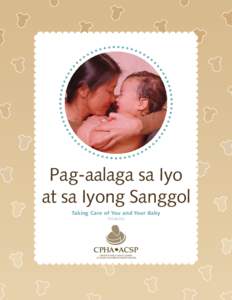 Pag-aalaga sa Iyo at sa Iyong Sanggol Taking Care of You and Your Baby TAGALOG  Mabuhay