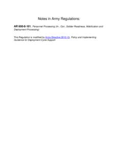 Notes in Army Regulations: AR[removed], Personnel Processing (In-, Out-, Soldier Readiness, Mobilization and Deployment Processing) This Regulation is modified by Army Directive[removed], Policy and Implementing Guidance