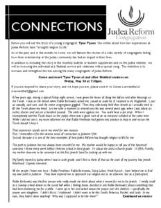 CONNECTIONS Below you will see the story of a young congregant, Tyne Tyson. She writes about how her experiences at Judea Reform have “brought religion to life.”.