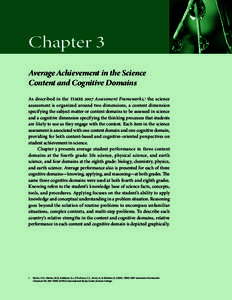 Chapter 3 Average Achievement in the Science Content and Cognitive Domains As described in the TIMSS  2007 Assessment Frameworks, 1 the science assessment is organized around two dimensions, a content dimension specify