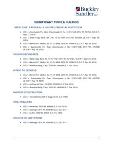 SIGNIFICANT FIRREA RULINGS “AFFECTING” A FEDERALLY INSURED FINANCIAL INSTITUTION  U.S. v. Countrywide Fin. Corp. (Countrywide II), No. 12-CV-1422, 2014 WL[removed]S.D.N.Y. Feb. 17, 2014)