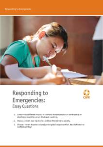 Responding to Emergencies  Responding to Emergencies: Essay Questions 1. Compare the different impacts of a natural disaster (such as an earthquake) on