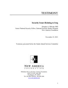 TESTIMONY Security Issues Relating to Iraq Douglas A. Ollivant, PhD Senior National Security Fellow, National Security Studies Program New America Foundation