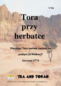 ‫בס''ד‬  Tora przy herbatce Dlaczego Tora została nadana na