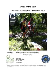 Who’s on the Trail? The Erie Canalway Trail User Count 2014 Prepared by:  For the New York State Canal Corporation
