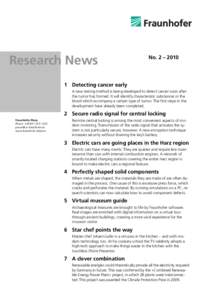 Research News  No. 2 – [removed]Detecting cancer early A new testing method is being developed to detect cancer soon after