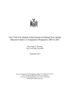 New York City Student Achievement on National Tests during Mayoral Control: A Comparative Perspective 2003 to 2011 Hon. James F. Brennan New York State Assembly  September 2013