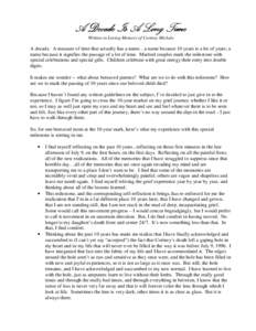 A Decade Is A Long Time Written in Loving Memory of Cortney Michele A decade. A measure of time that actually has a name…a name because 10 years is a lot of years; a name because it signifies the passage of a lot of ti