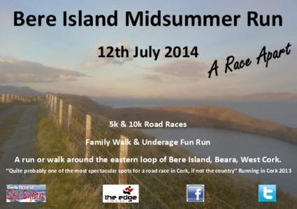 Bere Island Midsummer Run 12th July 2014 5k & 10k Road Races Family Walk & Underage Fun Run A run or walk around the eastern loop of Bere Island, Beara, West Cork.