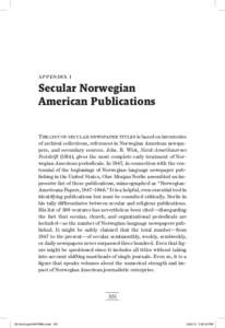 ap p end i x 1  Secular Norwegian ­American Publications The list of secular newspaper titles is based on inventories of archival collections, references in Norwegian American newspapers, and secondary sources. Johs. B