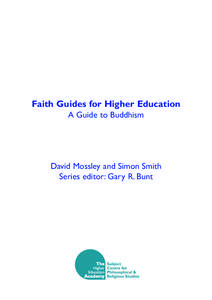Faith Guides for Higher Education A Guide to Buddhism David Mossley and Simon Smith Series editor: Gary R. Bunt