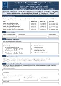 Hunter Hall Investment Management Limited ABNAFSLREDEMPTION REQUEST FORM FOR PAYMENT BY TELEGRAPHIC TRANSFER Investors who do not have an Australian financial institution account can complete